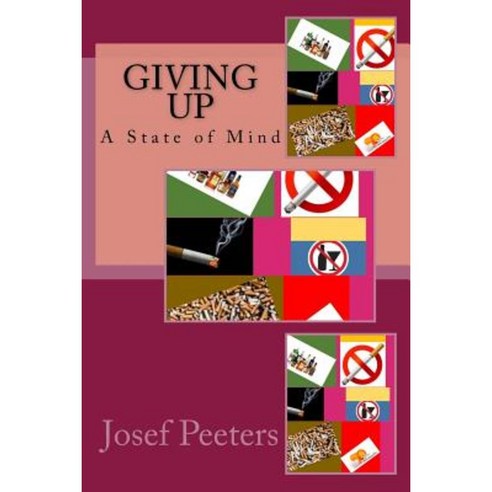 Giving Up: A State of Mind Paperback, Createspace Independent Publishing Platform