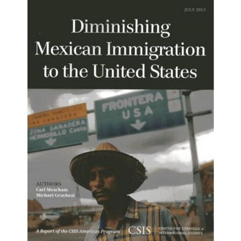 Diminishing Mexican Immigration to the United States Paperback, Center for Strategic & International Studies