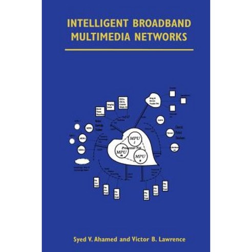 Intelligent Broadband Multimedia Networks: Generic Aspects and Architectures Wireless ISDN Current and Future Intelligent Networks Paperback, Springer