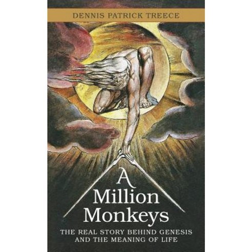 A Million Monkeys: The Real Story Behind Genesis and the Meaning of Life Paperback, Createspace Independent Publishing Platform