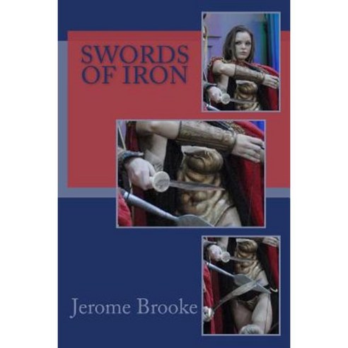 Swords of Iron: The Histories of the Circle of Stones Paperback, Createspace Independent Publishing Platform