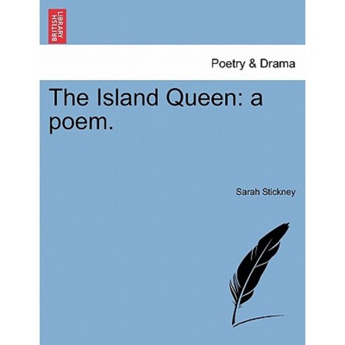 The Island Queen: A Poem. Paperback, British Library, Historical Print Editions