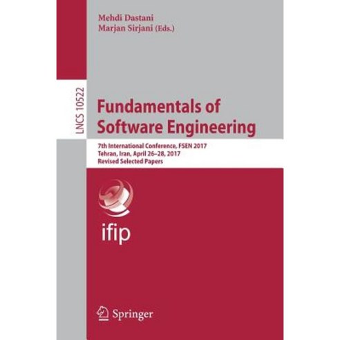 Fundamentals of Software Engineering: 7th International Conference Fsen 2017 Tehran Iran April 26-28 2017 Revised Selected Papers Paperback, Springer
