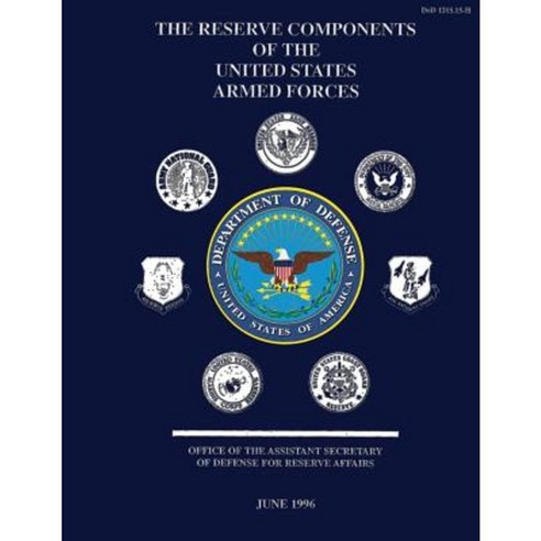 The Reserve Components of the United States Armed Forces Paperback, Createspace Independent Publishing Platform