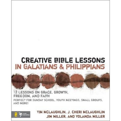 Creative Bible Lessons in Galatians & Philippians: 12 Sessions on Grace Growth Freedom and Faith Paperback, Zondervan