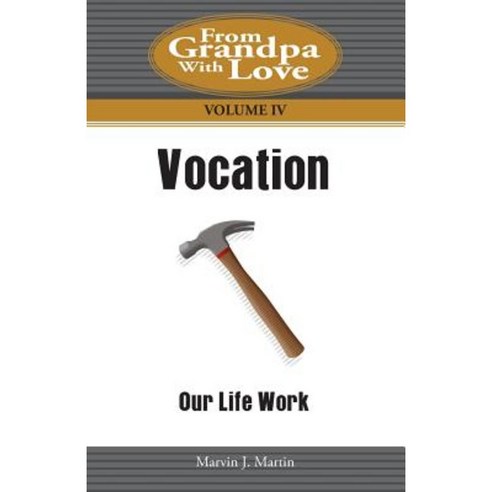 Vocation: Our Life Work Paperback, Createspace Independent Publishing Platform