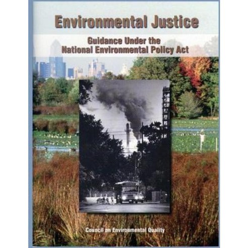 Environmental Justice: Guidance Under the National Environmental Policy ACT Paperback, Createspace Independent Publishing Platform