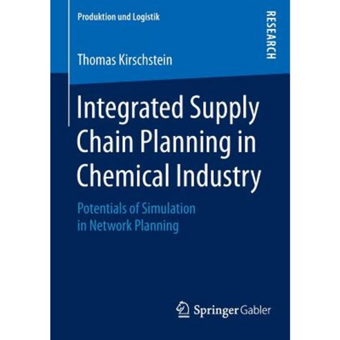 Integrated Supply Chain Planning in Chemical Industry: Potentials of Simulation in Network Planning Paperback, Springer Gabler