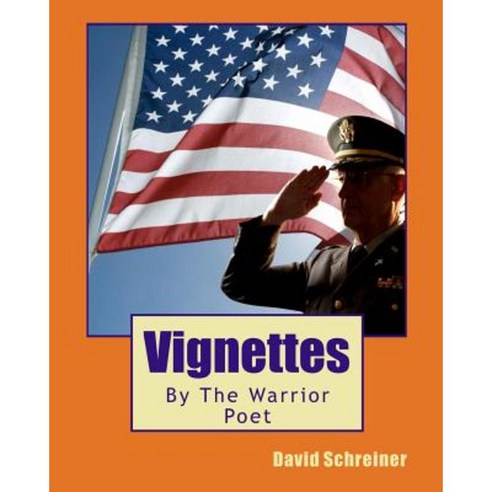 Vignettes: By the Warrior Poet Paperback, Createspace Independent Publishing Platform
