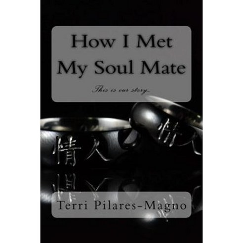 How I Met My Soul Mate Paperback, Createspace Independent Publishing Platform