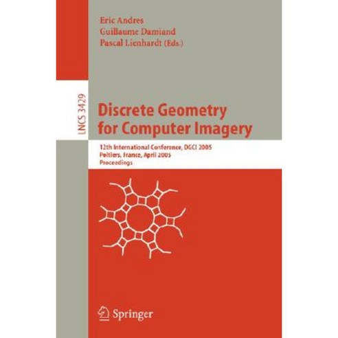 Discrete Geometry for Computer Imagery: 12th International Conference Dgci 2005 Poitiers France April 11-13 2005 Proceedings Paperback, Springer