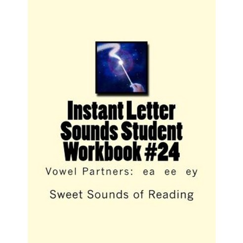 Instant Letter Sounds Student Workbook #24: Vowel Partners: EA Ee Ey Paperback, Createspace Independent Publishing Platform