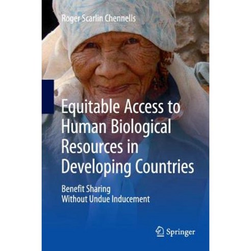 Equitable Access to Human Biological Resources in Developing Countries: Benefit Sharing Without Undue Inducement Paperback, Springer