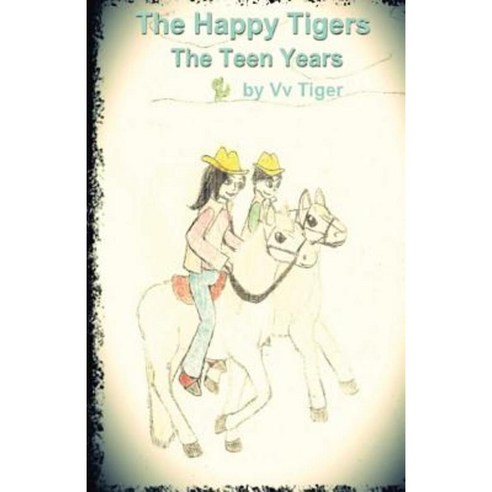 The Happy Tigers the Teen Years Paperback, Createspace Independent Publishing Platform