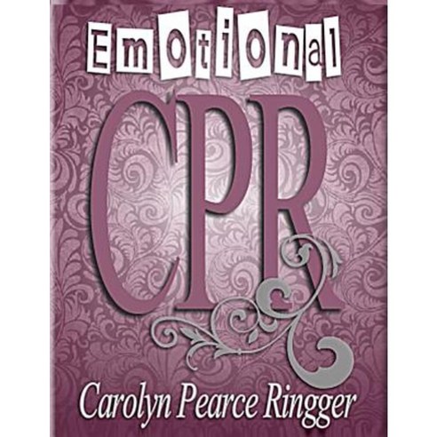 Emotional CPR Paperback, Createspace Independent Publishing Platform ...