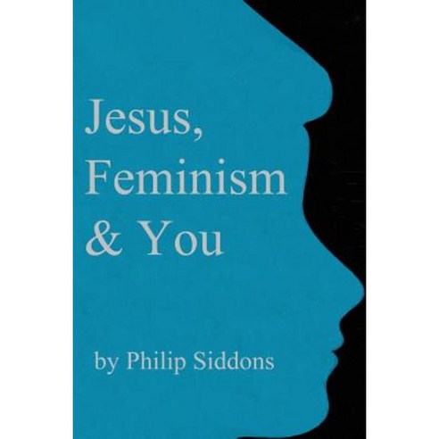 Jesus Feminism & You Paperback, Createspace Independent Publishing Platform