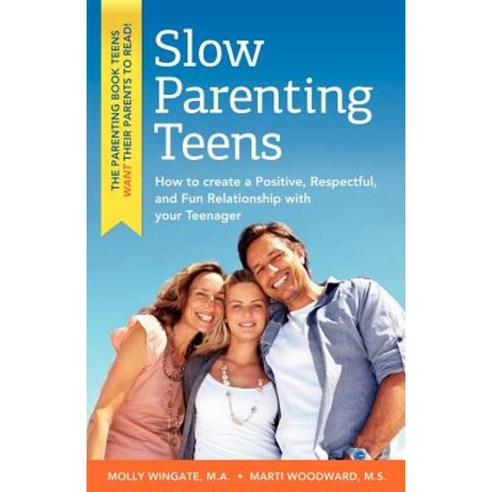 Slow Parenting Teens: How to Create a Positive Respectful and Fun Relationship with Your Teenager Paperback, Norlightspress.com