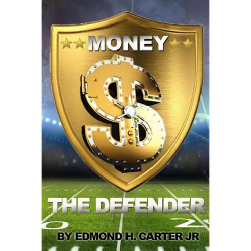 Money the Defender Paperback, Createspace Independent Publishing Platform