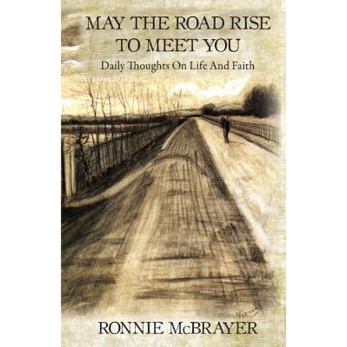 May the Road Rise to Meet You: Daily Thoughts on Life and Faith Paperback, Createspace Independent Publishing Platform
