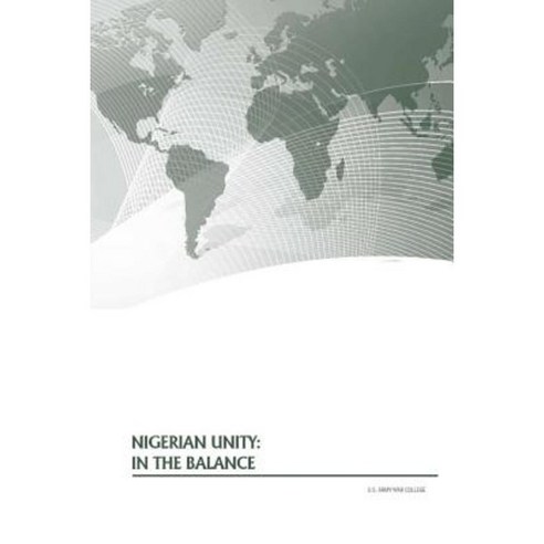 Nigerian Unity: In the Balance Paperback, Createspace Independent Publishing Platform
