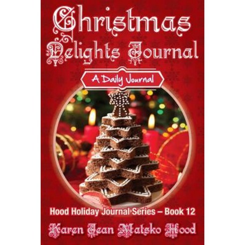 Christmas Delights Journal: A Daily Journal Paperback, Whispering Pine Press International, Inc.