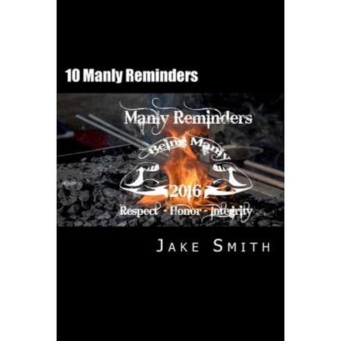 10 Manly Reminders Paperback, Createspace Independent Publishing Platform