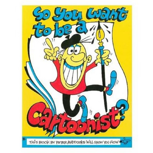 So You Want to Be a Cartoonist? Paperback, Createspace Independent Publishing Platform