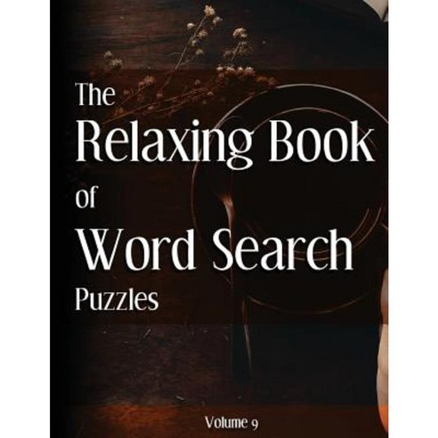 The Relaxing Book of Word Search Puzzles Volume 9 Paperback, Createspace Independent Publishing Platform
