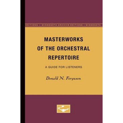 Masterworks of the Orchestral Repertoire Paperback, Univ of Chicago Behalf of Minnesota Univ Pres