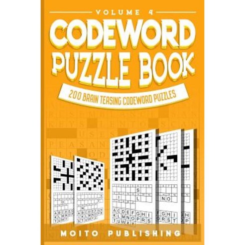 Codeword Puzzle Book: 200 Brain Teasing Codeword Puzzles Volume 4 Paperback, Createspace Independent Publishing Platform