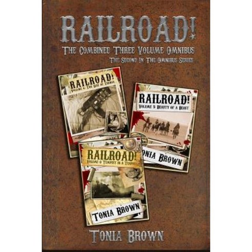 Railroad! Collection 2: The Three Volume Omnibus Paperback, Createspace Independent Publishing Platform