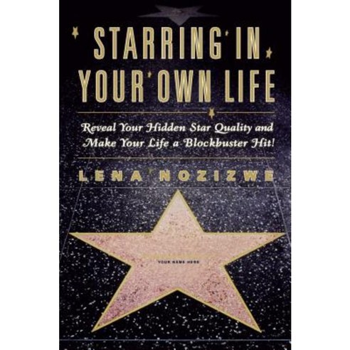 Starring in Your Own Life: Reveal Your Hidden Star Quality and Make Your Life a Blockbuster Hit Paperback, Fireside Books