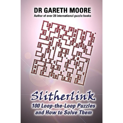 Slitherlink: 100 Loop-The-Loop Puzzles and How to Solve Them Paperback, Createspace Independent Publishing Platform