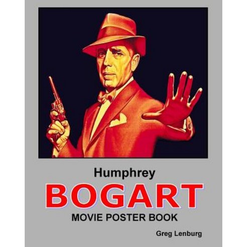 Humphrey Bogart Movie Poster Book Paperback, Createspace Independent Publishing Platform