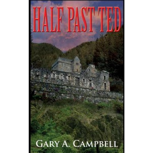 Half Past Ted Paperback, Createspace Independent Publishing Platform