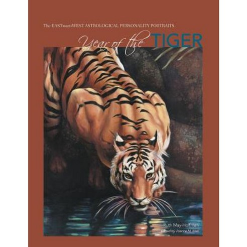 Year of the Tiger: The East Meets West Astrological Personality Portrait Paperback, Createspace Independent Publishing Platform