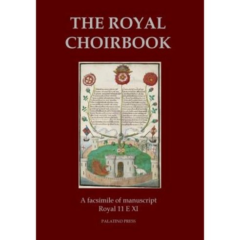 The Royal Choirbook: A Facsimile of Manuscript Royal 11 E XI Paperback ...
