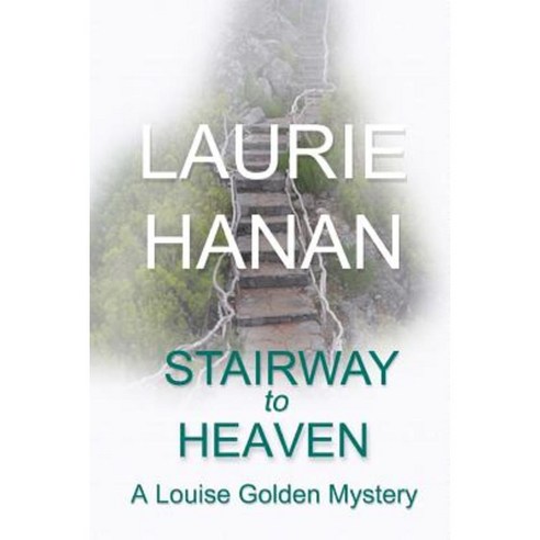 Stairway to Heaven: A Louise Golden Mystery Paperback, Createspace Independent Publishing Platform