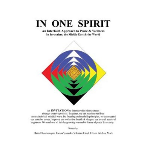 In One Spirit: An Interfaith Approach to Peace & Wellness in Jerusalem the Middle East & the World Hardcover, Peaceful Interfaith Creations
