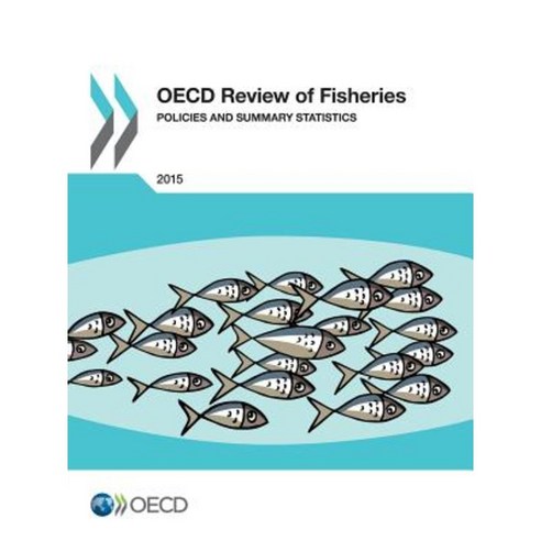 OECD Review of Fisheries - Policies and Summary Statistics: 2015 Paperback, Organization for Economic Co-Operation & Deve