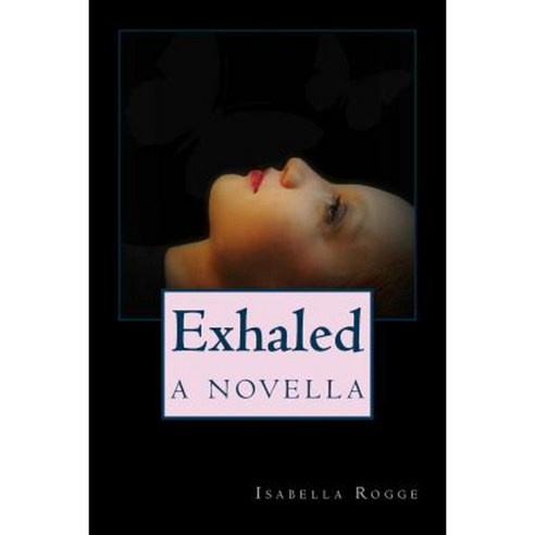 Exhaled: A Novella Paperback, Createspace Independent Publishing Platform