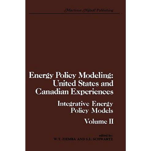 Energy Policy Modeling: United States and Canadian Experiences: Volume II Integrative Energy Policy Models Hardcover, Springer
