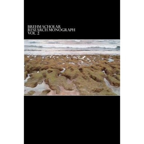 2012 Brehm Scholar Research Monograph Paperback, Createspace Independent Publishing Platform