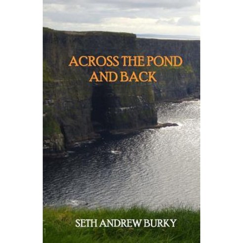 Across the Pond and Back Paperback, Createspace Independent Publishing Platform