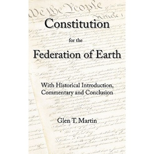 A Constitution for the Federation of Earth: With Historical Introduction Commentary and Conclusion Hardcover, Institute for Economic Democracy