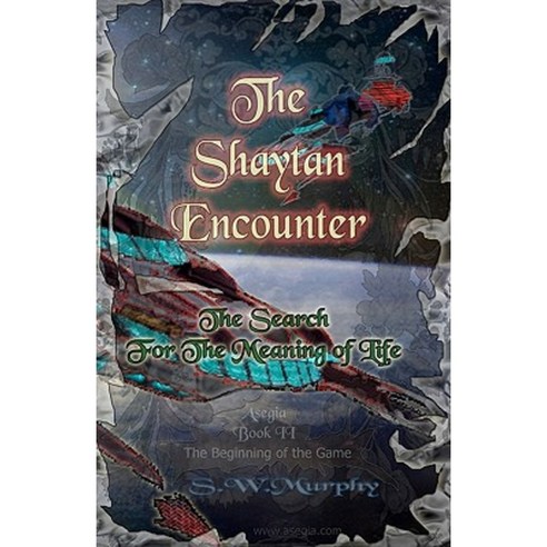 The Shaytan Encounter: The Search for the Meaning of Life Paperback, Createspace Independent Publishing Platform