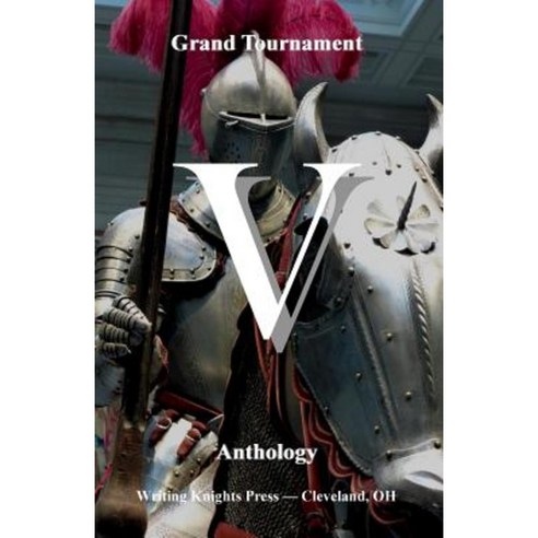 Grand Tournament V Anthology Paperback, Createspace Independent Publishing Platform