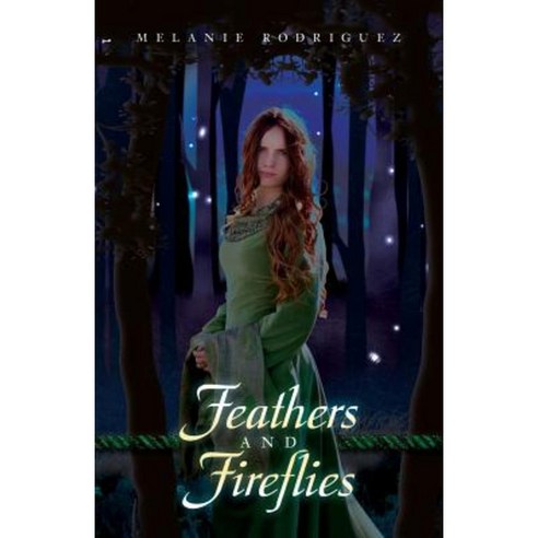 Feathers and Fireflies Paperback, Createspace Independent Publishing Platform