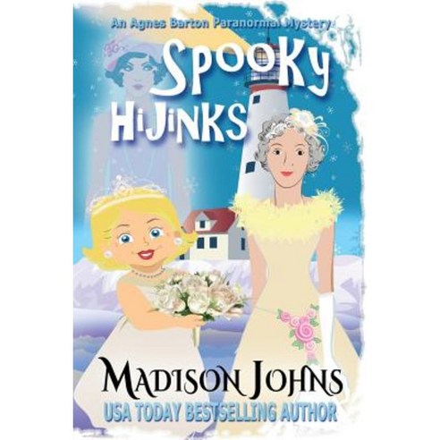 Spooky Hijinks: An Agnes Barton Paranormal Mystery Paperback, Createspace Independent Publishing Platform