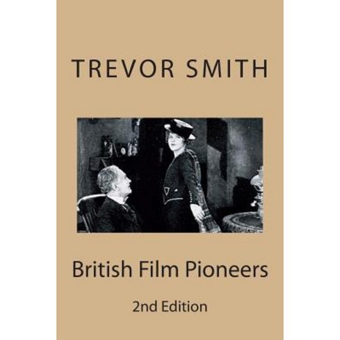 British Film Pioneers Paperback, Createspace Independent Publishing Platform